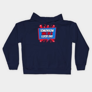 Tomorrow Will Be A Good Day, Captain Tom Quote Kids Hoodie